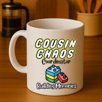 Cousin Chaos Coordinator Building Memories Coffee Mug