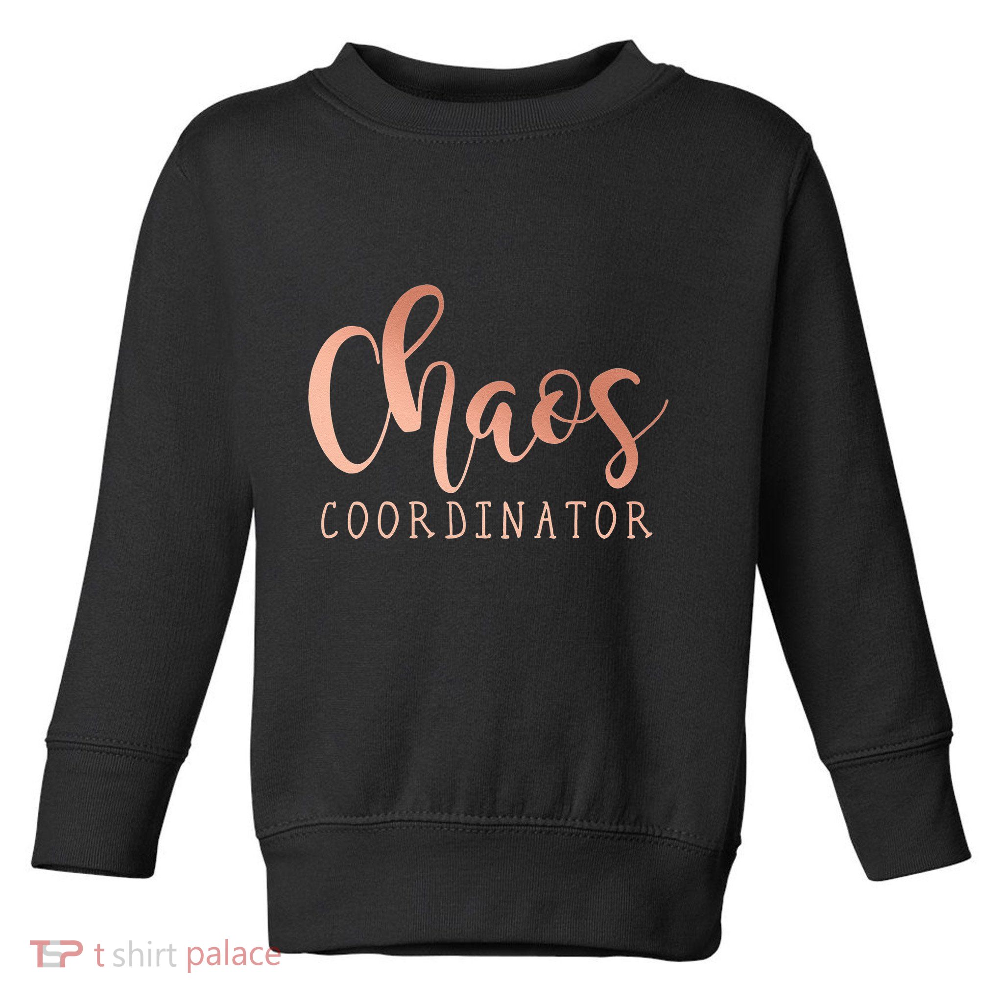 Chaos Coordinator Toddler Sweatshirt