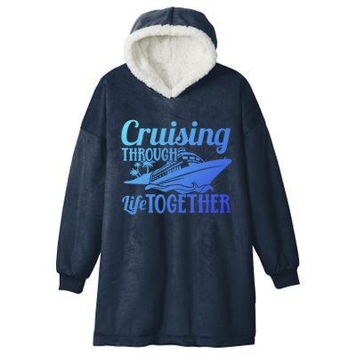 Couple Cruise Cruising Through Life Together Cute Gift Hooded Wearable Blanket