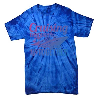 Couple Cruise Cruising Through Life Together Cute Gift Tie-Dye T-Shirt