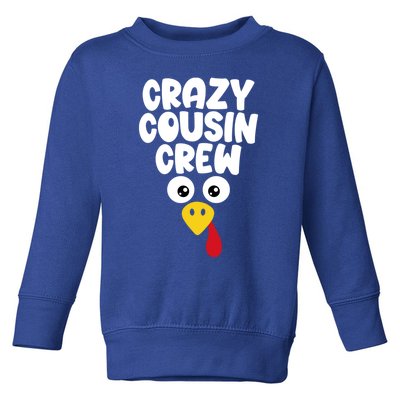 Crazy Cousin Crew Thanksgiving Funny Matching Turkey Face Gift Toddler Sweatshirt