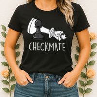 Chess Checkmate Chess Player King Pawn Womens T-Shirt