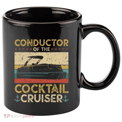Conductor Cocktail Cruiser Pontooning Pontoon Boat Captain 11oz C Handle Ceramic Mug