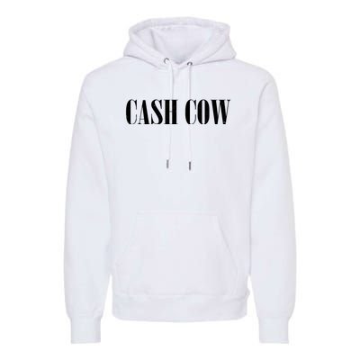 Cash Cow Premium Hoodie