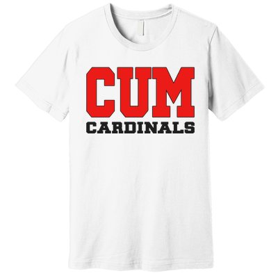 Cum C.A.R.D.I.N.A.L.S Christian University Michigan Premium T-Shirt