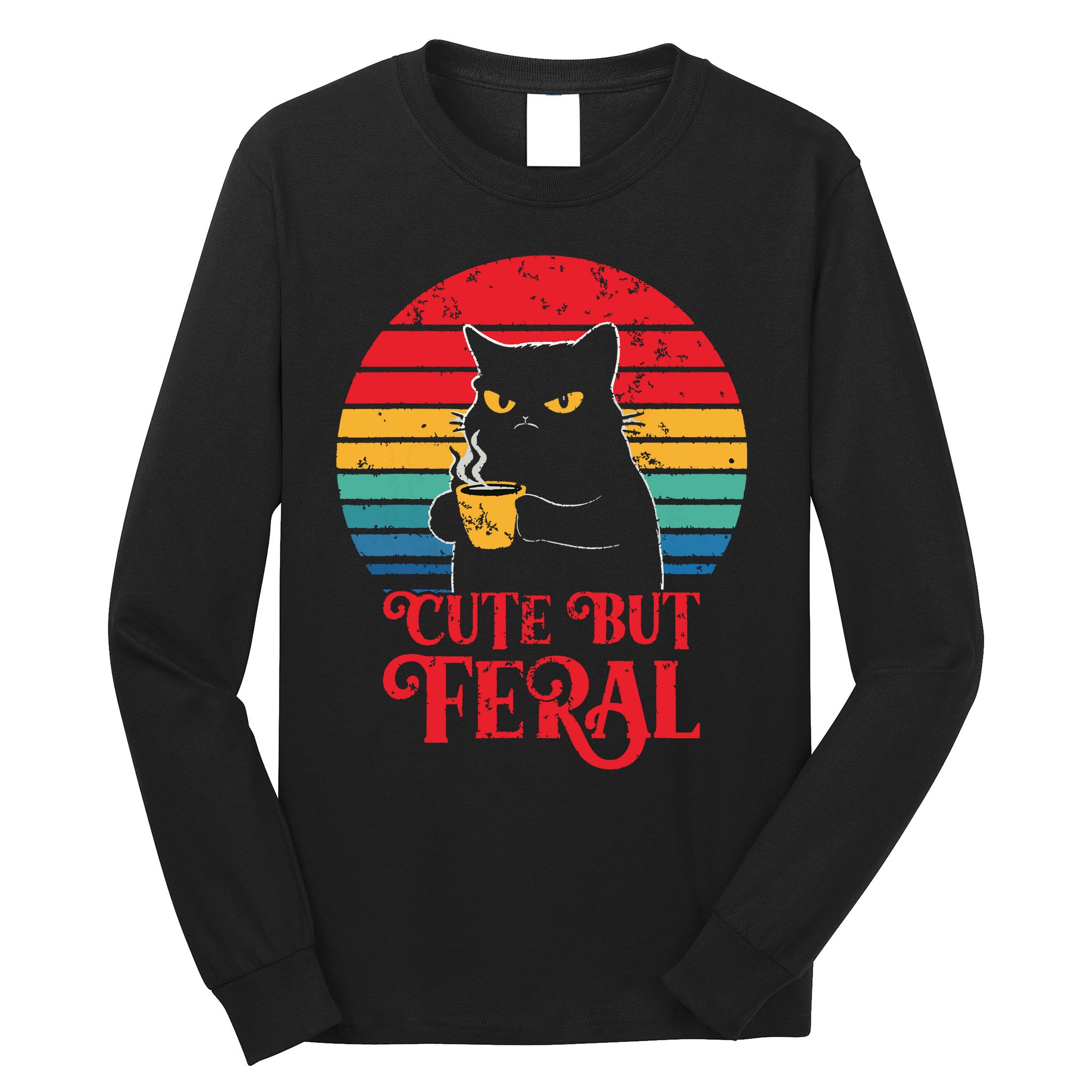 Cute Cat Cute But Feral Coffee Lover Design For Girl Women Long Sleeve Shirt