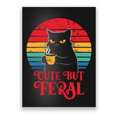 Cute Cat Cute But Feral Coffee Lover Design For Girl Women Poster