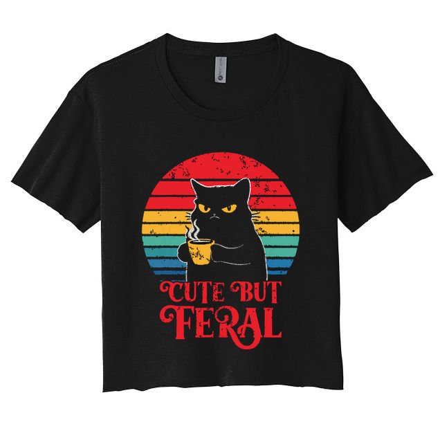 Cute Cat Cute But Feral Coffee Lover Design For Girl Women Crop Top