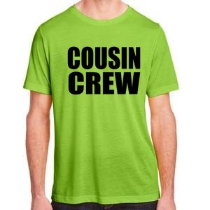 Cousin Crew Cousins Are Siblings Family Reunion Cousin Crew Gift Adult ChromaSoft Performance T-Shirt