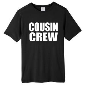 Cousin Crew Cousins Are Siblings Family Reunion Cousin Crew Gift Tall Fusion ChromaSoft Performance T-Shirt