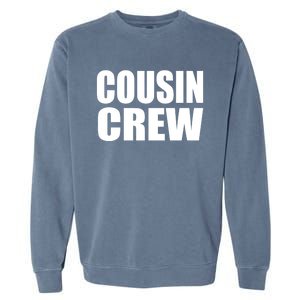 Cousin Crew Cousins Are Siblings Family Reunion Cousin Crew Gift Garment-Dyed Sweatshirt