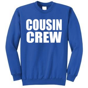 Cousin Crew Cousins Are Siblings Family Reunion Cousin Crew Gift Tall Sweatshirt