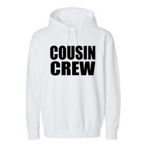 Cousin Crew Cousins Are Siblings Family Reunion Cousin Crew Gift Garment-Dyed Fleece Hoodie