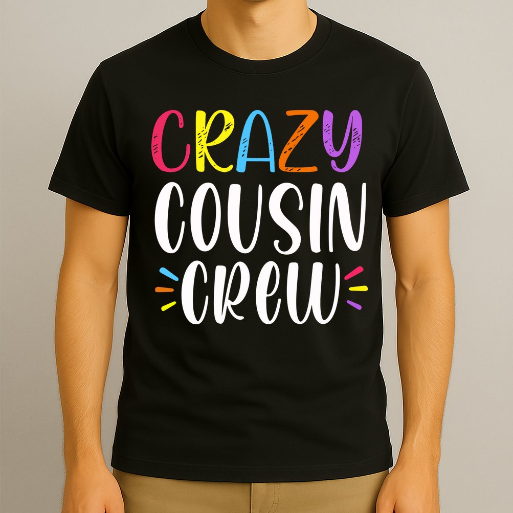 Crazy Cousin Crew Gift T-Shirt