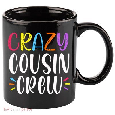 Crazy Cousin Crew Gift 11oz C Handle Ceramic Mug