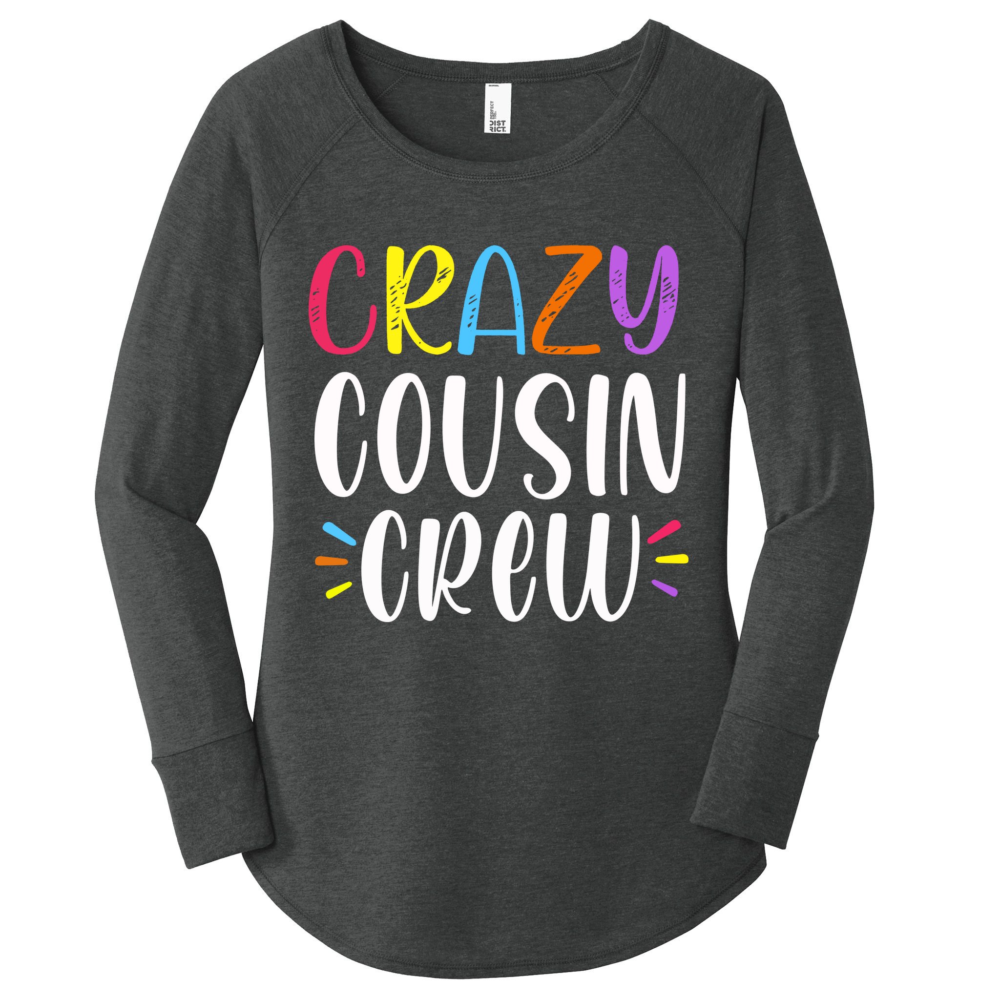 Crazy Cousin Crew Gift Women's Perfect Tri Tunic Long Sleeve Shirt