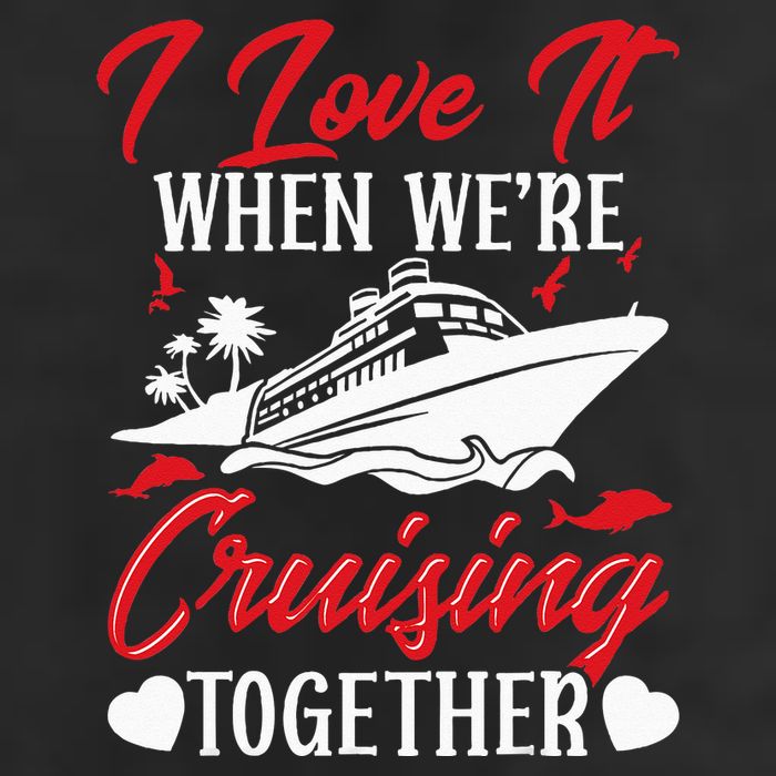 Cruising Couple Cruise Love It When WeRe Cruisin Together Cool Comfort Performance Bucket Hat