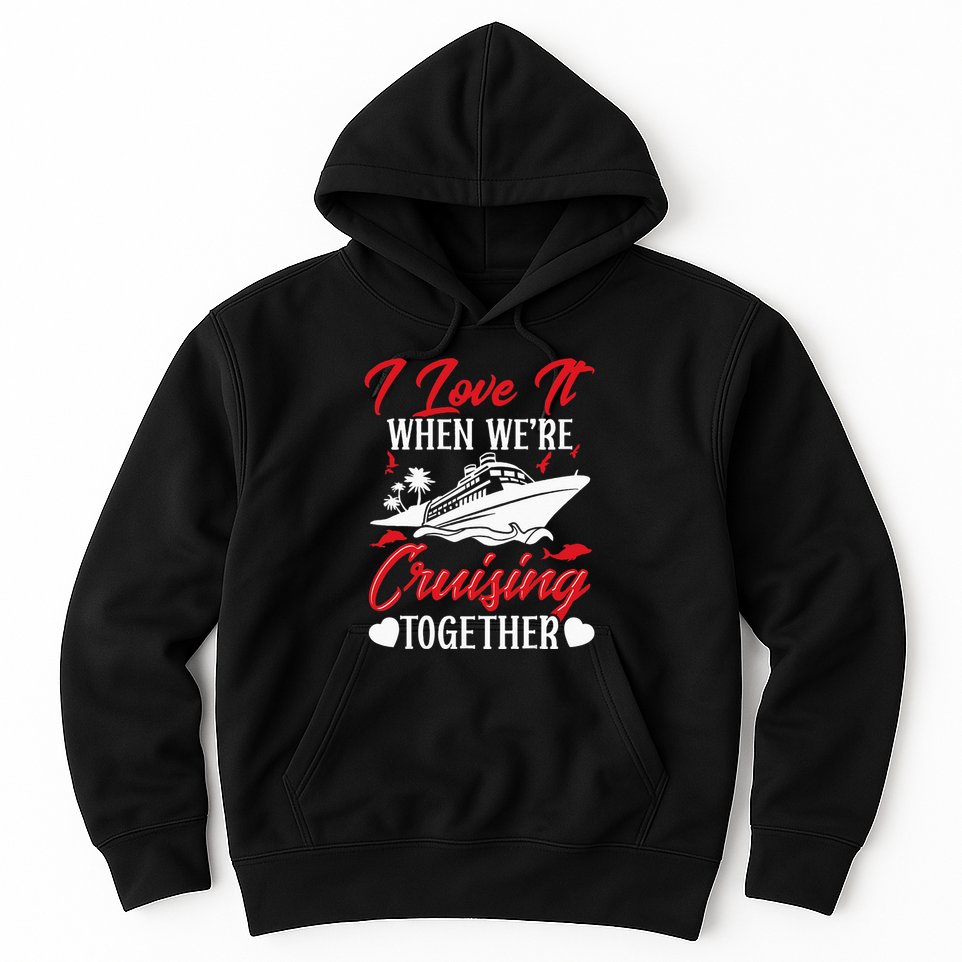 Cruising Couple Cruise Love It When WeRe Cruisin Together Hoodie