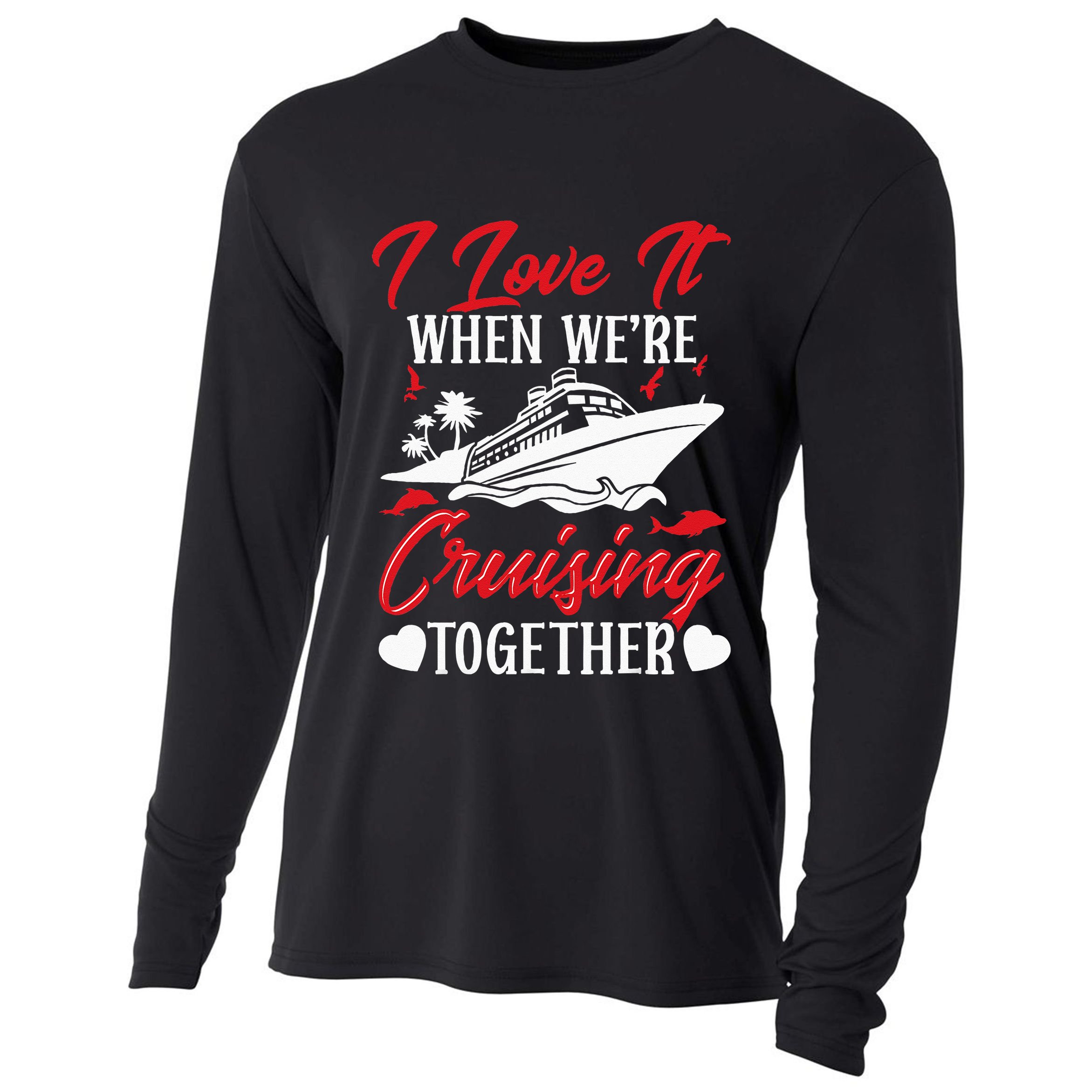 Cruising Couple Cruise Love It When WeRe Cruisin Together Cooling Performance Long Sleeve Crew