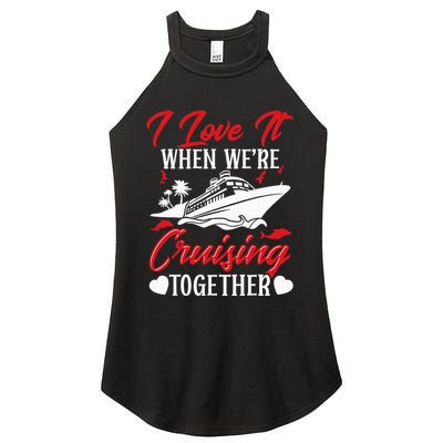 Cruising Couple Cruise Love It When WeRe Cruisin Together Women's Perfect Tri Rocker Tank