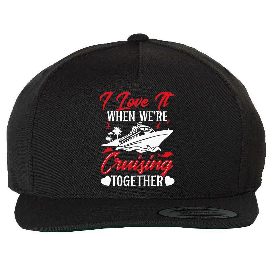 Cruising Couple Cruise Love It When WeRe Cruisin Together Wool Snapback Cap