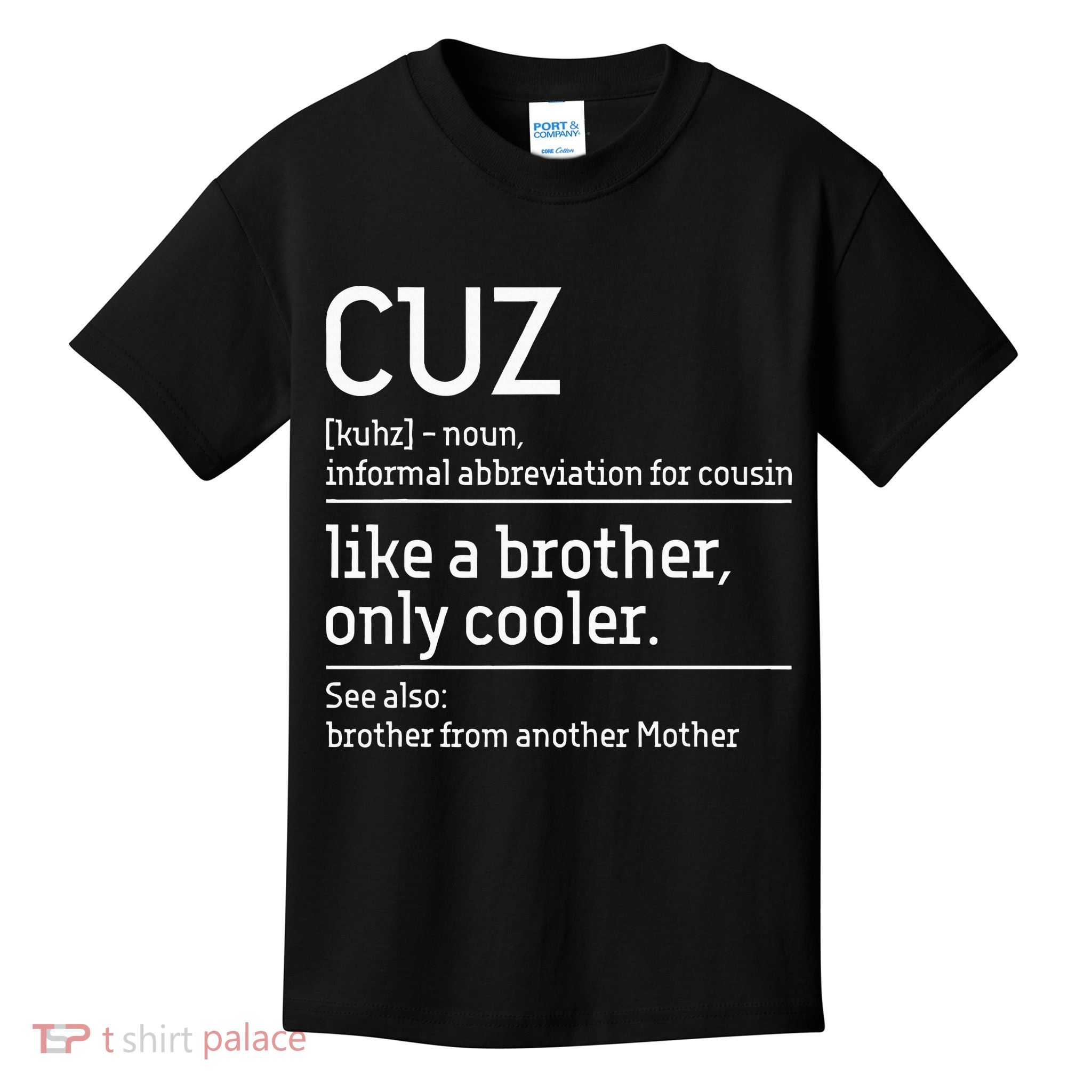 Cuz Cousin Cousins Matching Family Member Childhood Kids T-Shirt