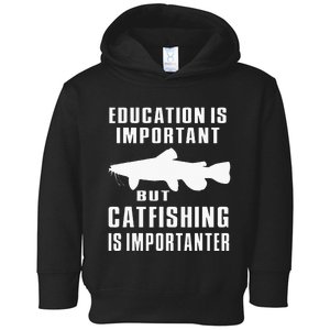 Catfish Catfishing Catfisherman Catfishing Is Importanter Toddler Hoodie