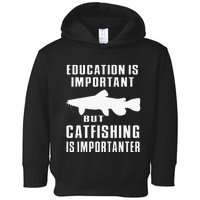 Catfish Catfishing Catfisherman Catfishing Is Importanter Toddler Hoodie