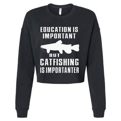 Catfish Catfishing Catfisherman Catfishing Is Importanter Cropped Pullover Crew