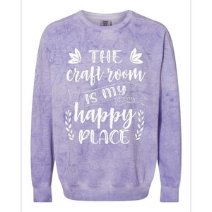 Craft Crafter Crafting The Craft Room Is My Happy Place  Colorblast Crewneck Sweatshirt