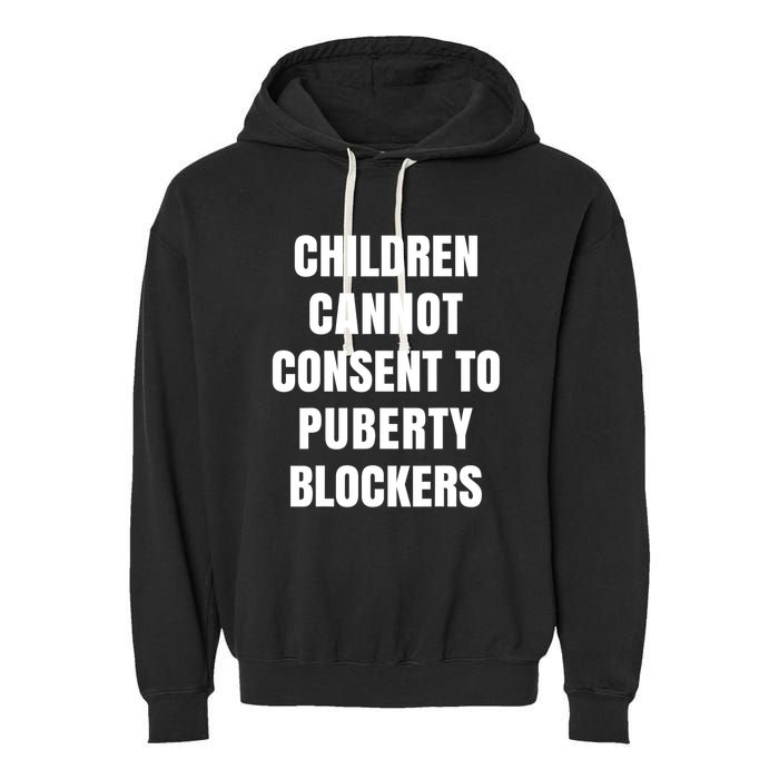 Children Cannot Consent To Puberty Blockers Garment-Dyed Fleece Hoodie