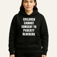 Children Cannot Consent To Puberty Blockers Hoodie