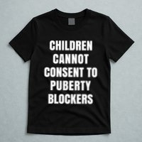 Children Cannot Consent To Puberty Blockers T-Shirt