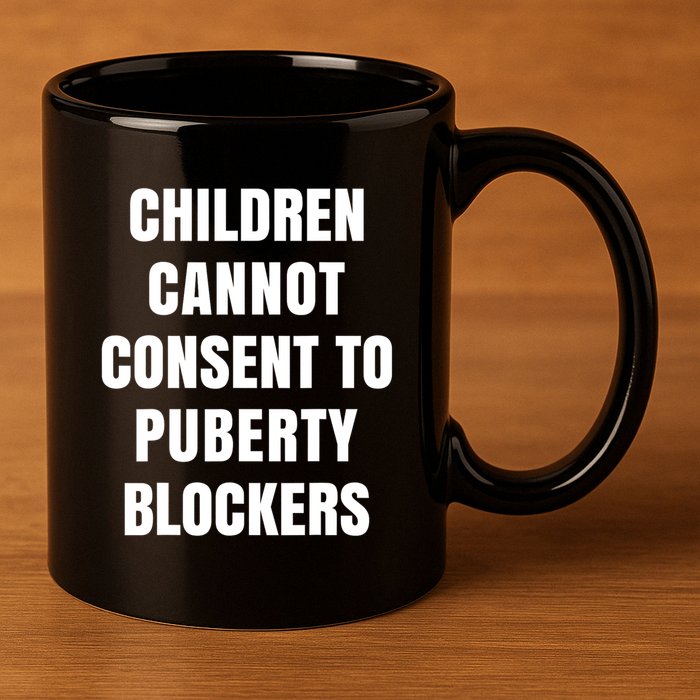 Children Cannot Consent To Puberty Blockers 11oz C Handle Ceramic Mug
