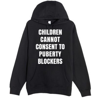 Children Cannot Consent To Puberty Blockers Premium Pullover Hoodie