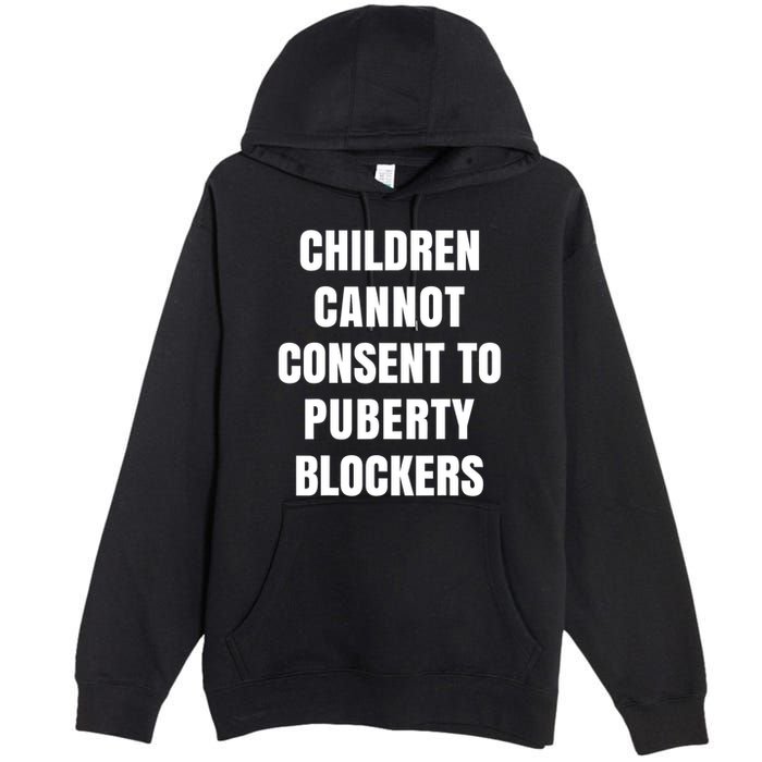 Children Cannot Consent To Puberty Blockers Premium Pullover Hoodie