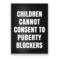 Children Cannot Consent To Puberty Blockers Poster