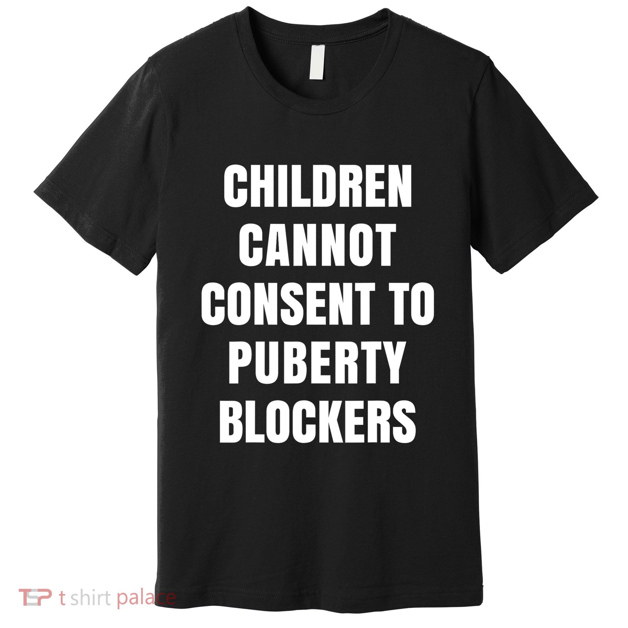 Children Cannot Consent To Puberty Blockers Premium T-Shirt