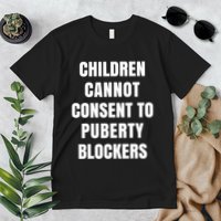 Children Cannot Consent To Puberty Blockers Premium T-Shirt