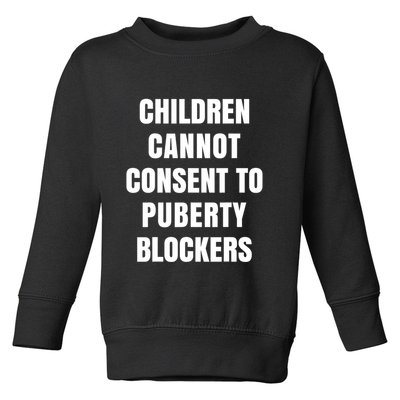 Children Cannot Consent To Puberty Blockers Toddler Sweatshirt