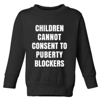 Children Cannot Consent To Puberty Blockers Toddler Sweatshirt