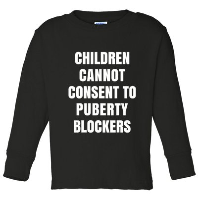 Children Cannot Consent To Puberty Blockers Toddler Long Sleeve Shirt