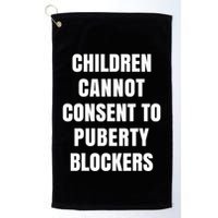 Children Cannot Consent To Puberty Blockers Golf Towel