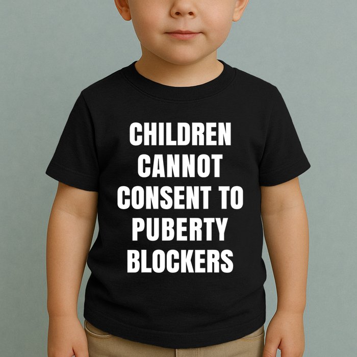Children Cannot Consent To Puberty Blockers Toddler T-Shirt