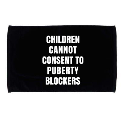 Children Cannot Consent To Puberty Blockers Microfiber Hand Towel