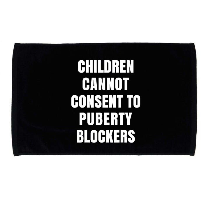 Children Cannot Consent To Puberty Blockers Microfiber Hand Towel