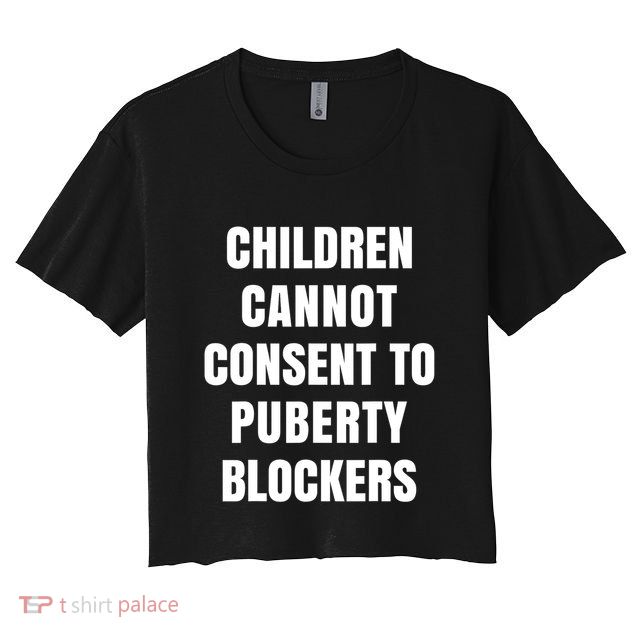 Children Cannot Consent To Puberty Blockers Crop Top