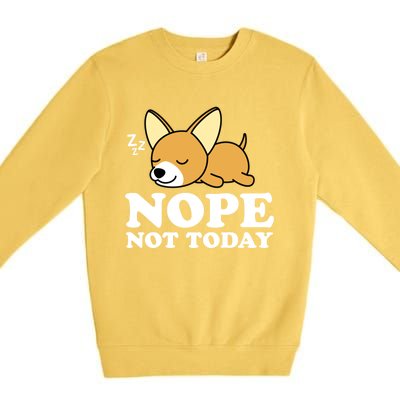 Cute Chiwawa Chihuahua Dog Animal Lover Funny Nope Not Today Gift Premium Crewneck Sweatshirt