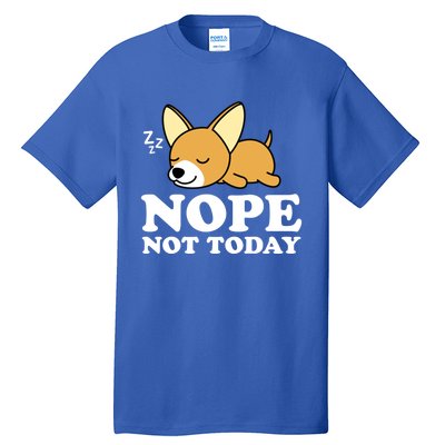 Cute Chiwawa Chihuahua Dog Animal Lover Funny Nope Not Today Gift Tall T-Shirt