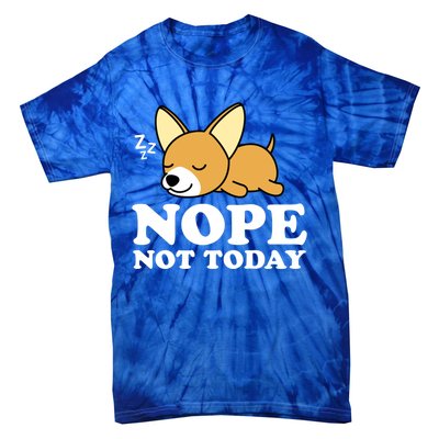 Cute Chiwawa Chihuahua Dog Animal Lover Funny Nope Not Today Gift Tie-Dye T-Shirt